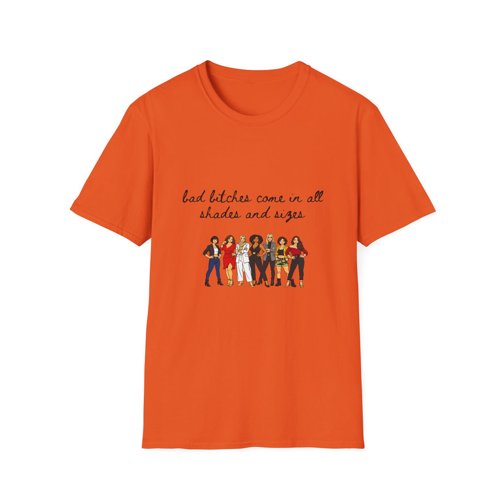 Bad Bitches Come In All Shades And Sizes T-Shirt — Empowering Diverse Women Graphic Tee