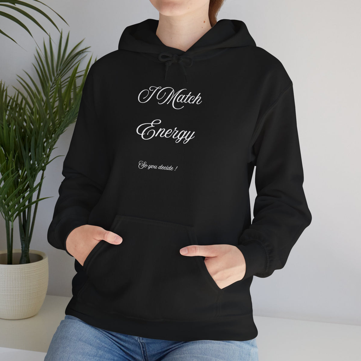 Hoodie — “I Match Energy” Script Graphic Hoodie