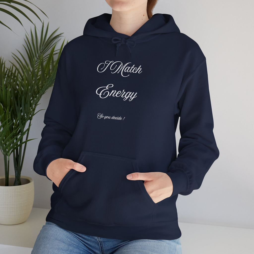 Hoodie — “I Match Energy” Script Graphic Hoodie