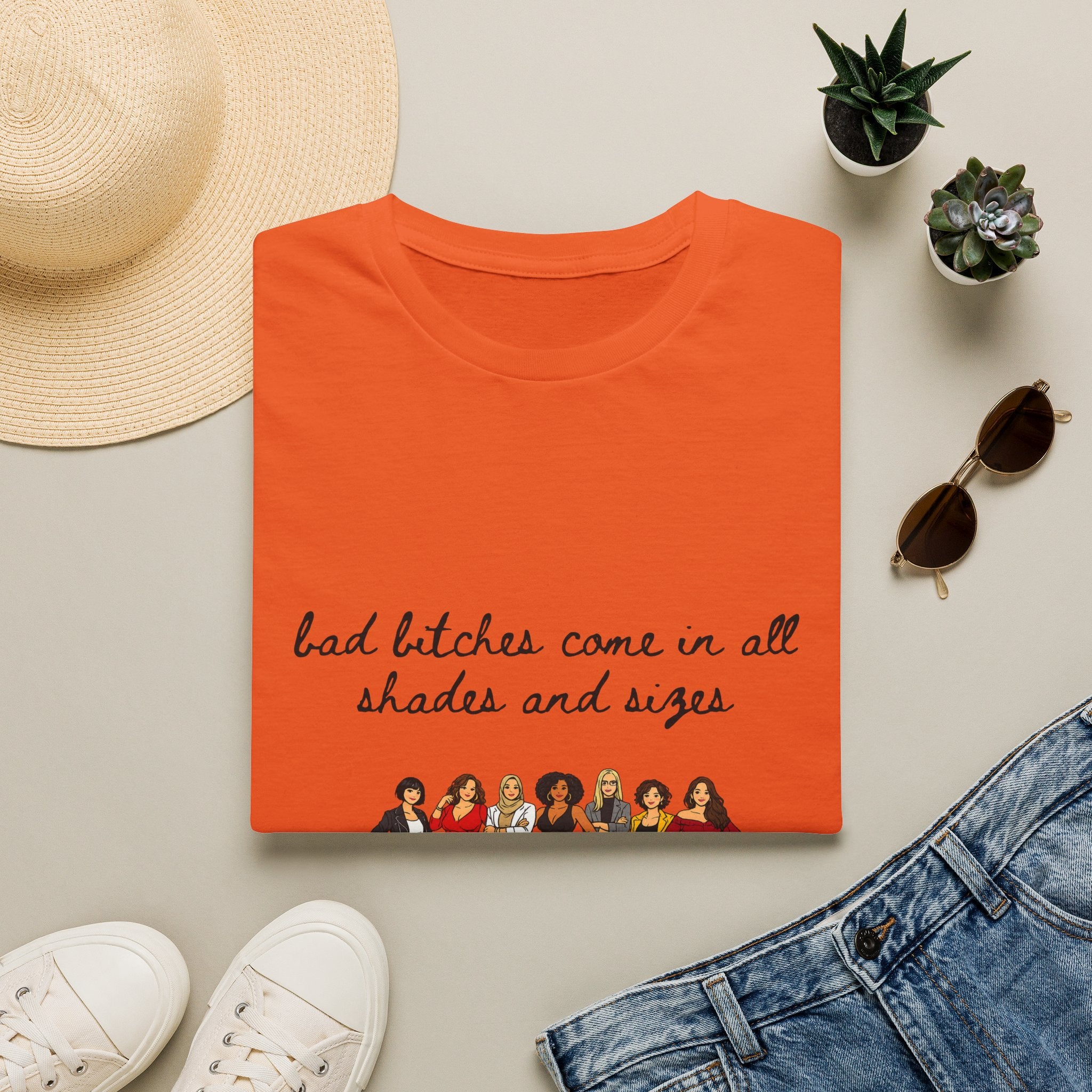 Bad Bitches Come In All Shades And Sizes T-Shirt — Empowering Diverse Women Graphic Tee