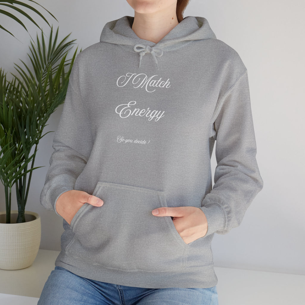 Hoodie — “I Match Energy” Script Graphic Hoodie