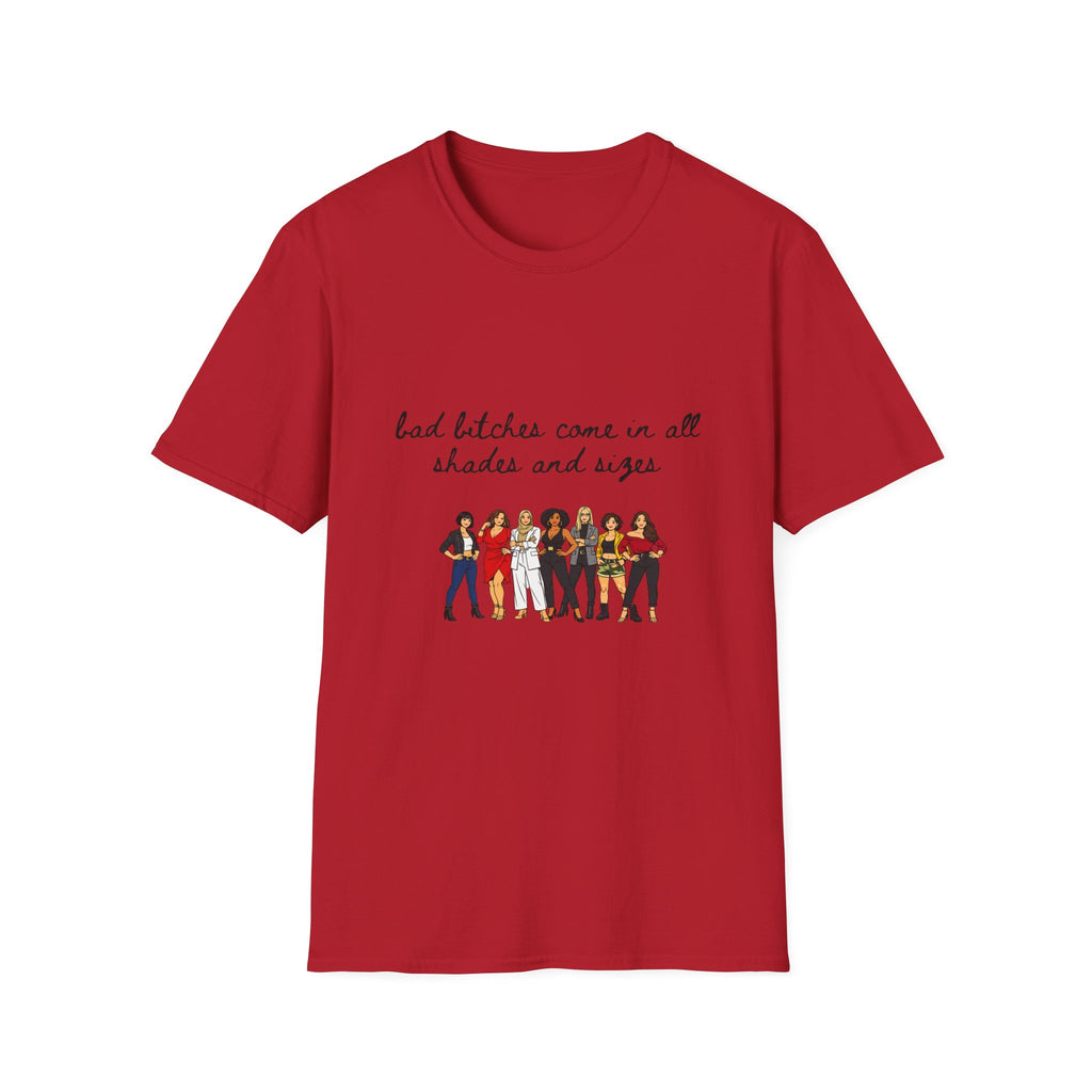 Bad Bitches Come In All Shades And Sizes T-Shirt — Empowering Diverse Women Graphic Tee