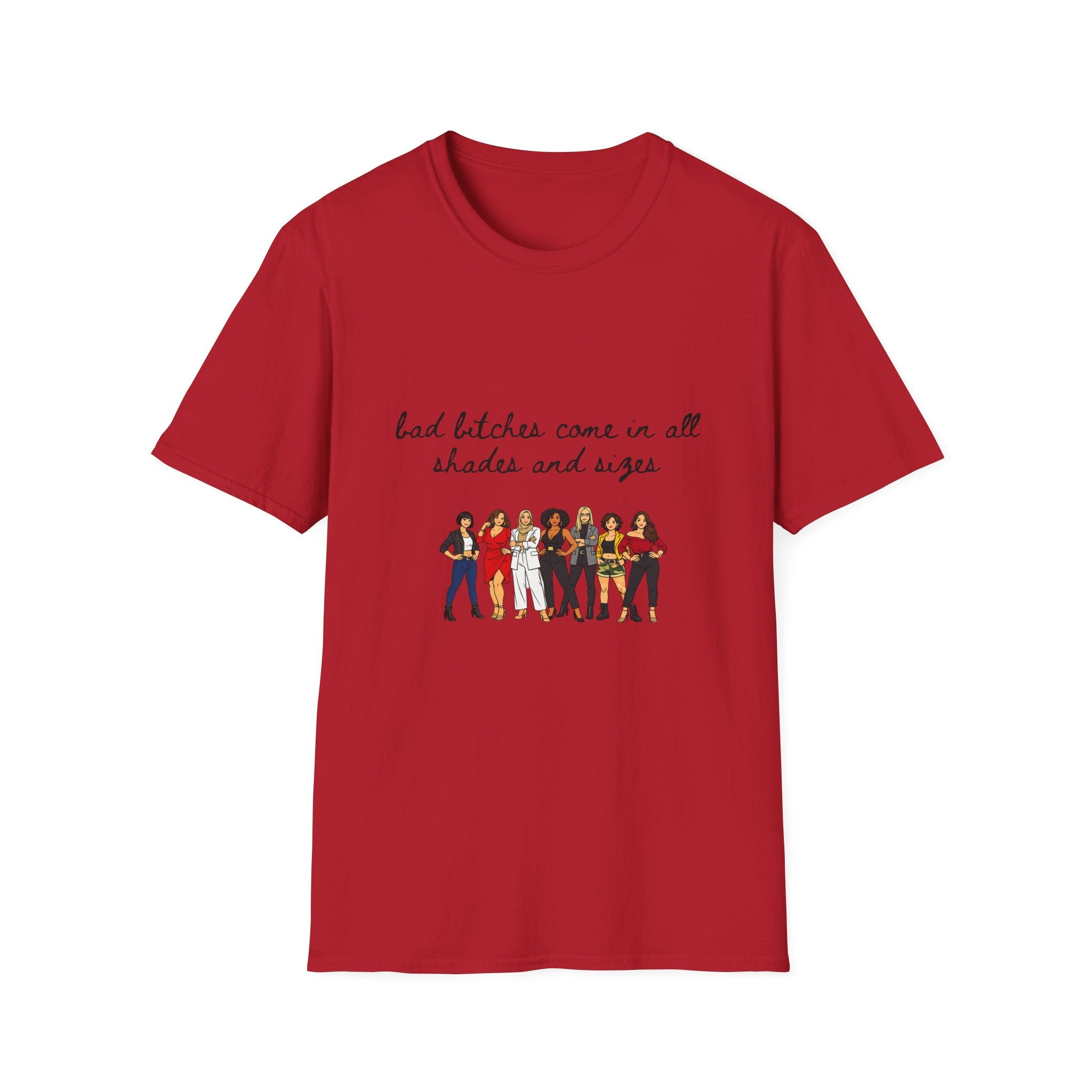 Bad Bitches Come In All Shades And Sizes T-Shirt — Empowering Diverse Women Graphic Tee