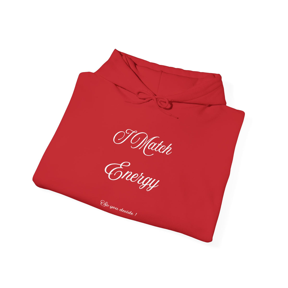 Hoodie — “I Match Energy” Script Graphic Hoodie