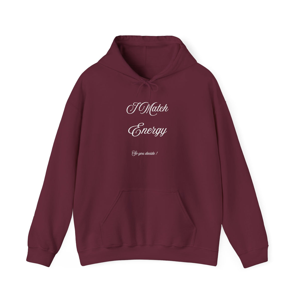 Hoodie — “I Match Energy” Script Graphic Hoodie