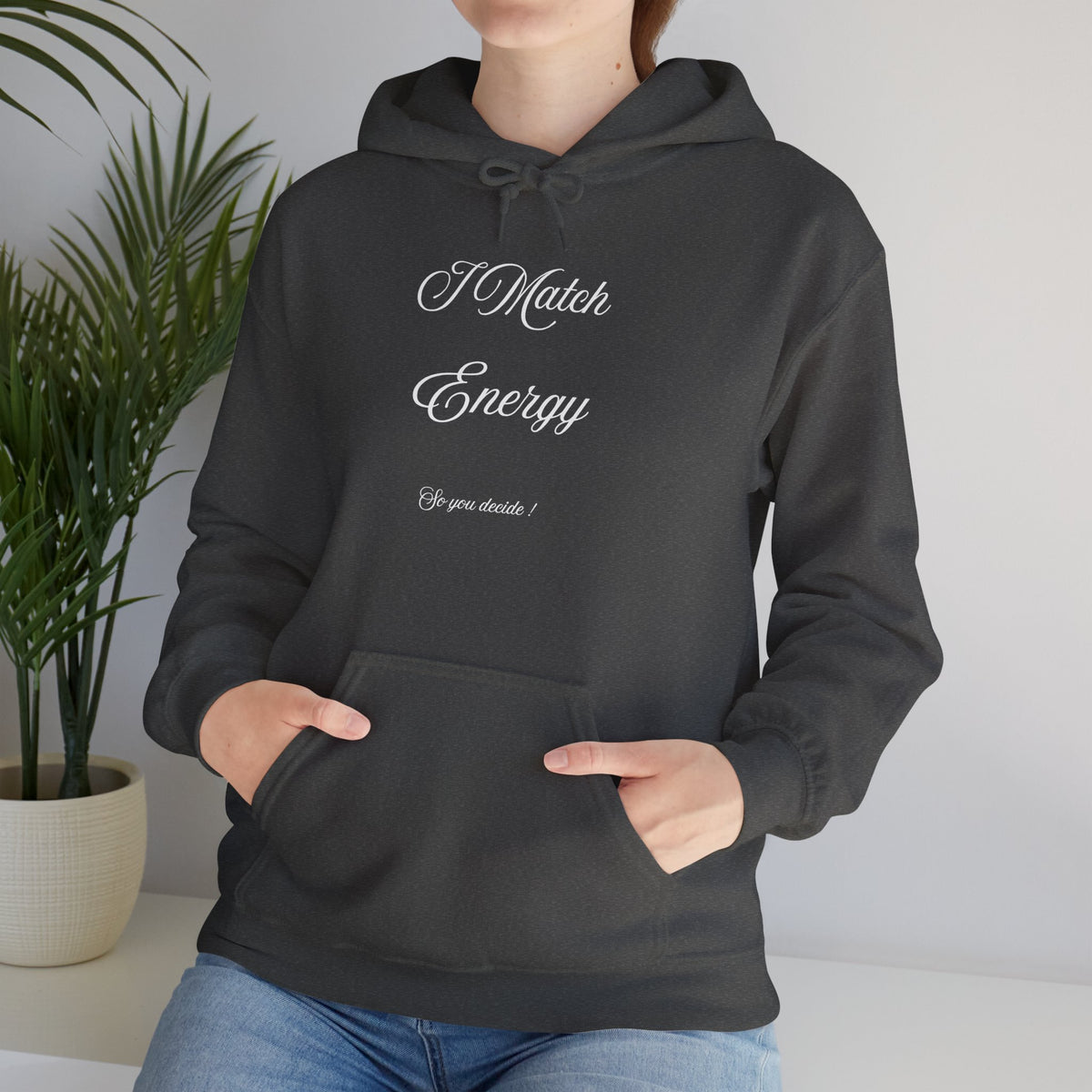 Hoodie — “I Match Energy” Script Graphic Hoodie