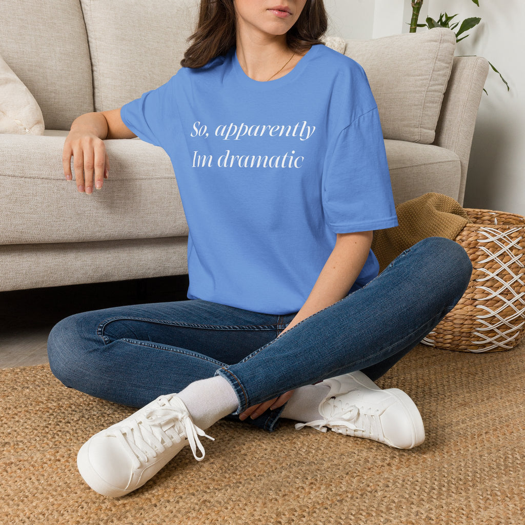 So, Apparently I’m Dramatic T‑Shirt — Funny Slogan Casual Tee for Women & Men