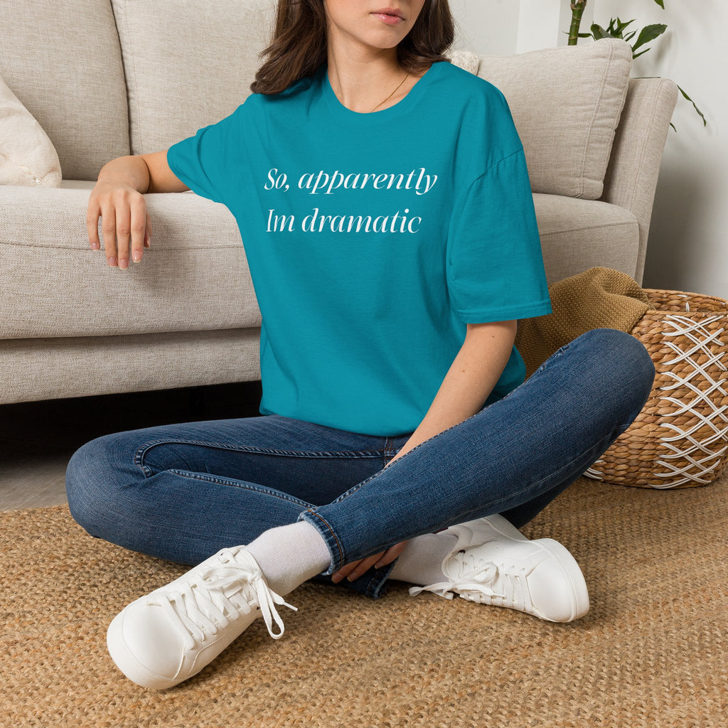 So, Apparently I’m Dramatic T‑Shirt — Funny Slogan Casual Tee for Women & Men