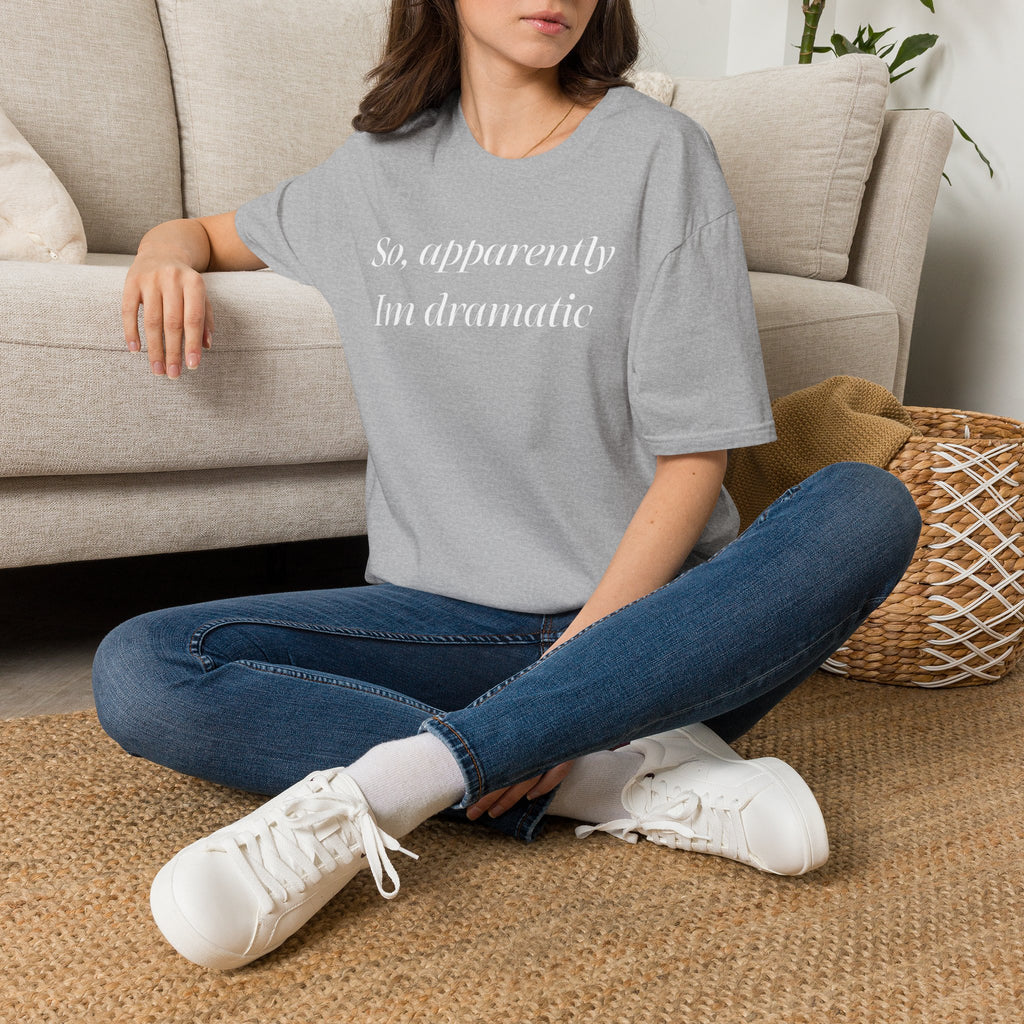So, Apparently I’m Dramatic T‑Shirt — Funny Slogan Casual Tee for Women & Men