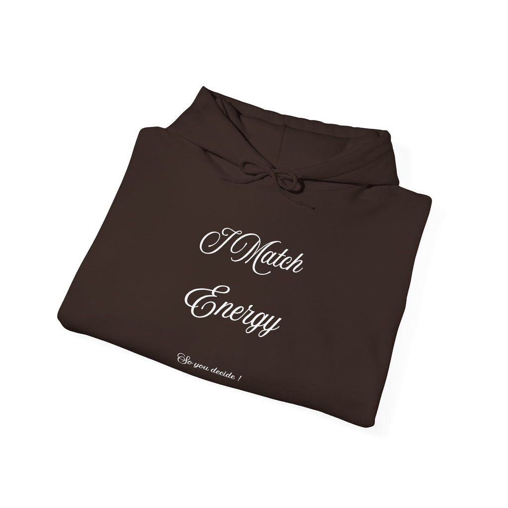 Hoodie — “I Match Energy” Script Graphic Hoodie