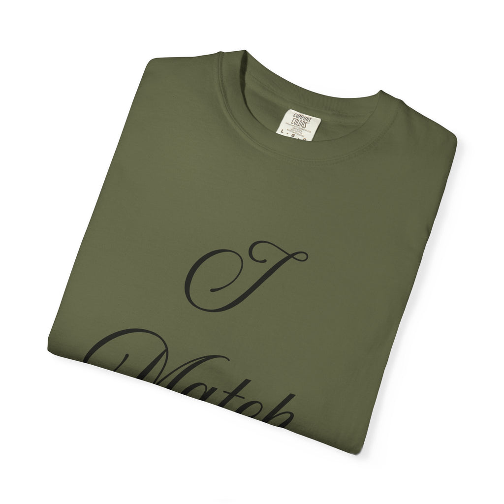 I Match Energy T-Shirt — Script Statement Tee