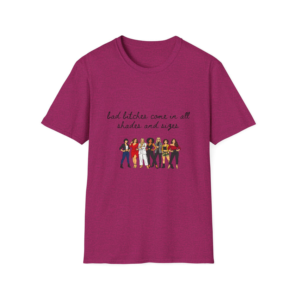 Bad Bitches Come In All Shades And Sizes T-Shirt — Empowering Diverse Women Graphic Tee
