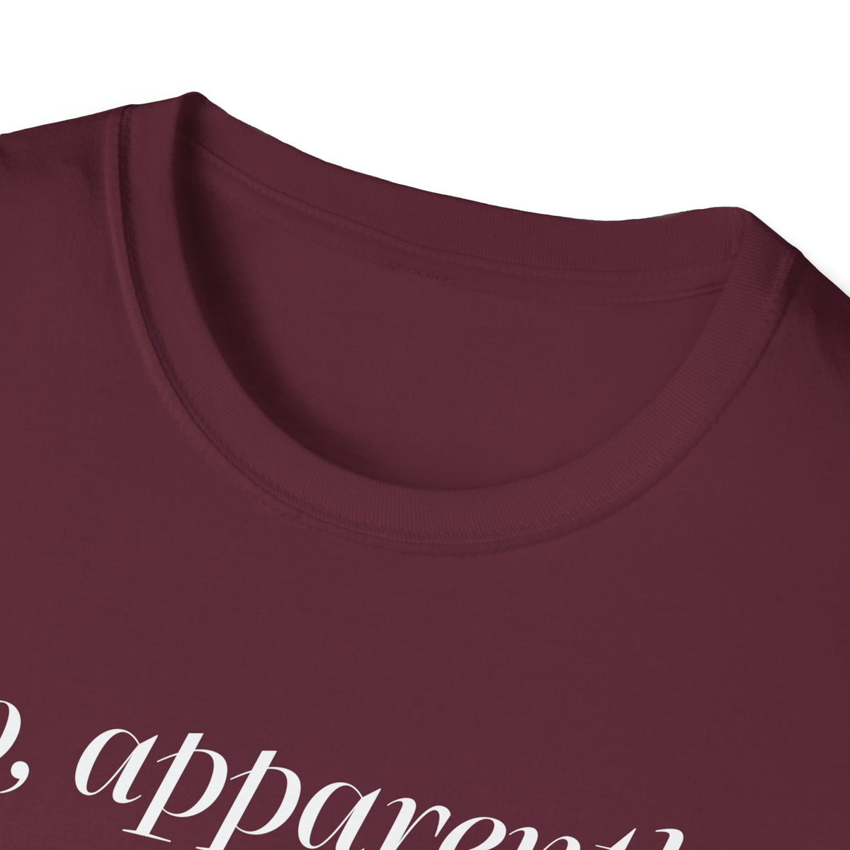 So, Apparently I’m Dramatic T‑Shirt — Funny Slogan Casual Tee for Women & Men
