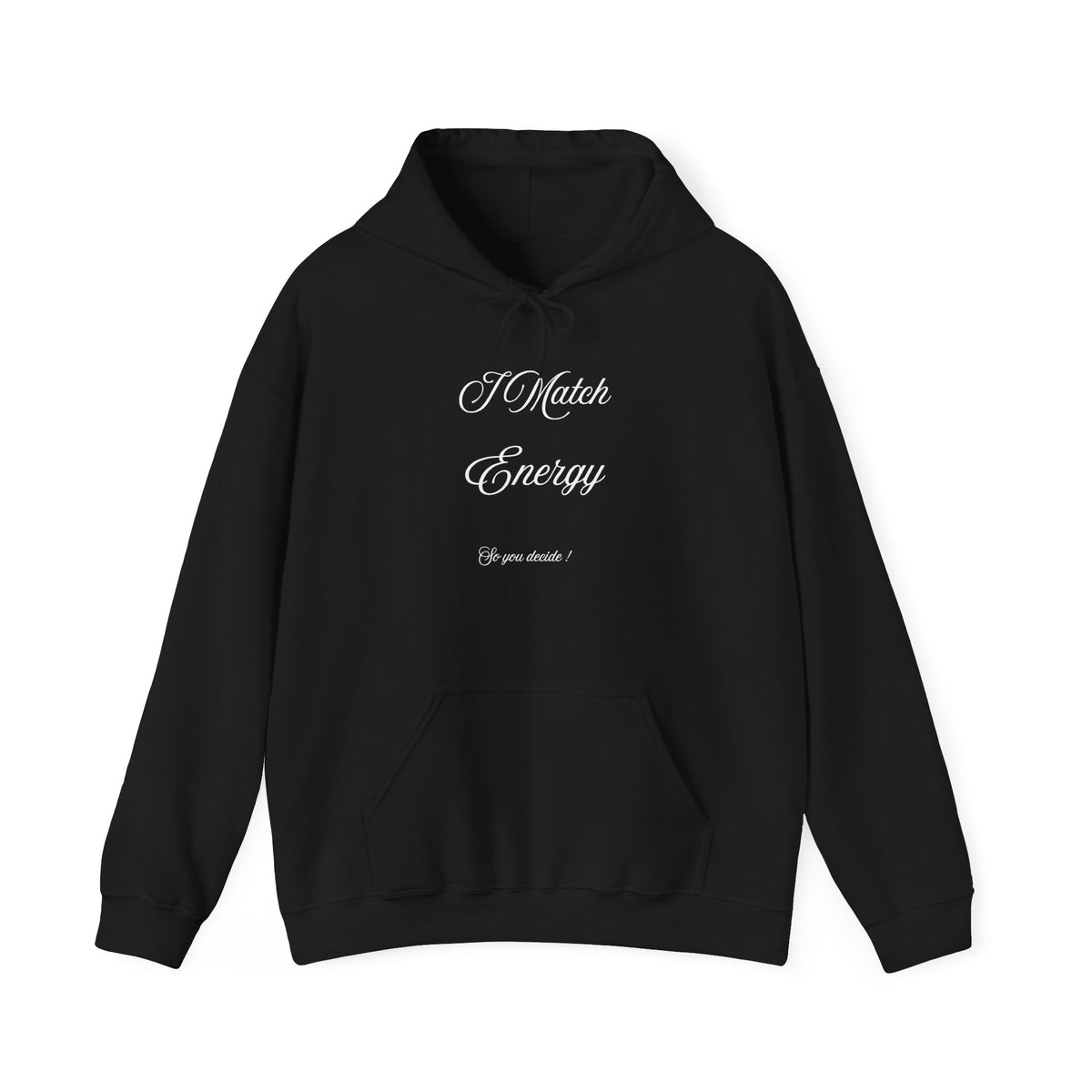 Hoodie — “I Match Energy” Script Graphic Hoodie