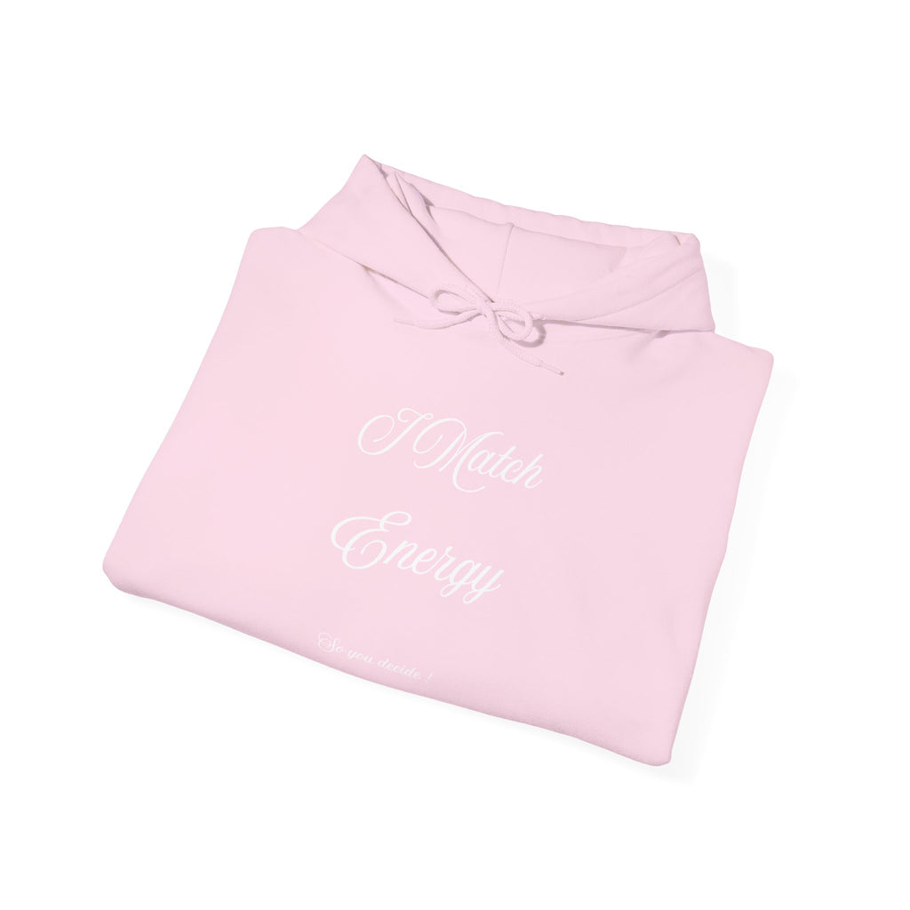 Hoodie — “I Match Energy” Script Graphic Hoodie