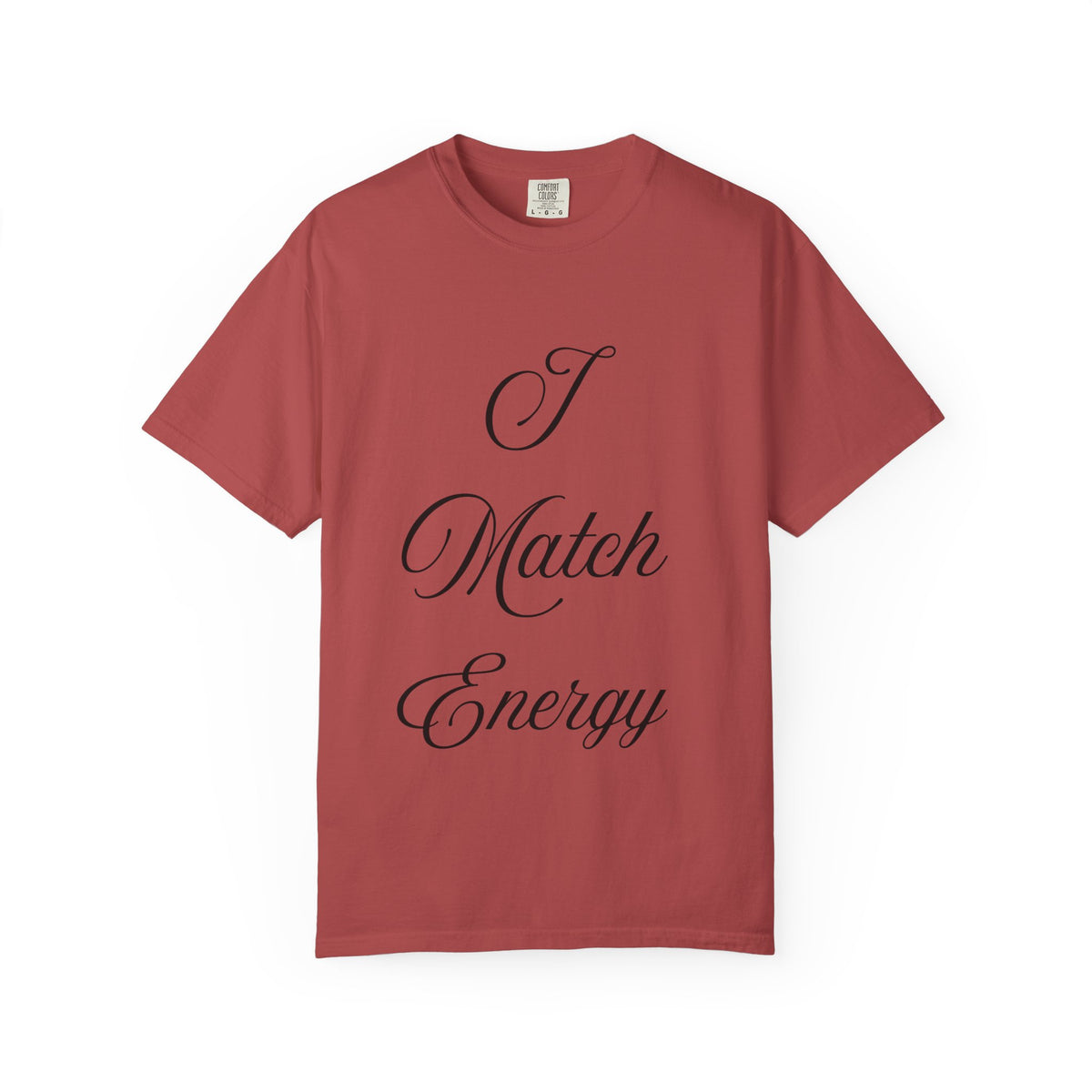 I Match Energy T-Shirt — Script Statement Tee