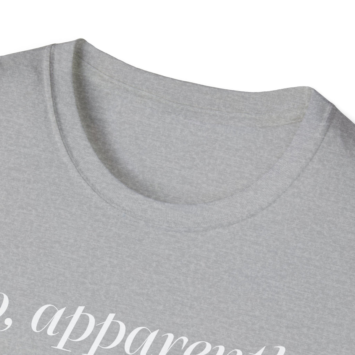 So, Apparently I’m Dramatic T‑Shirt — Funny Slogan Casual Tee for Women & Men
