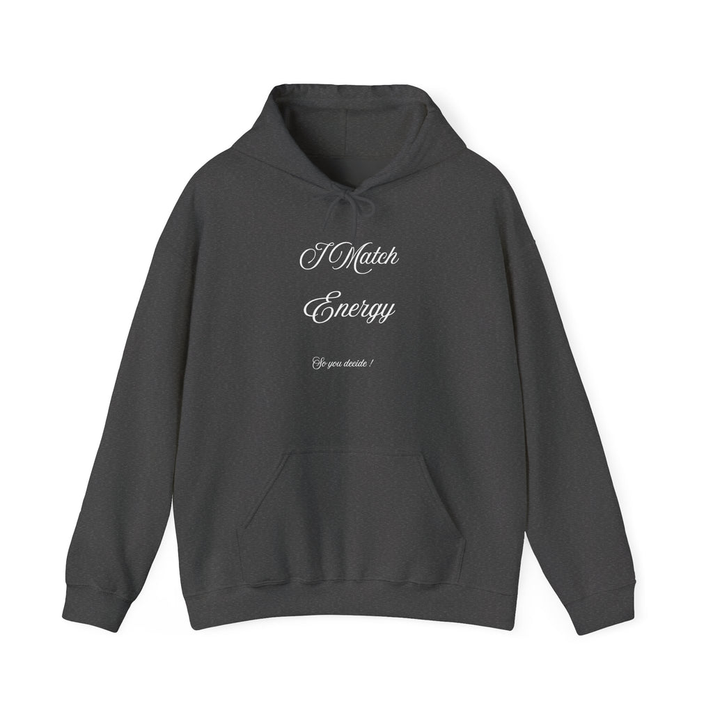 Hoodie — “I Match Energy” Script Graphic Hoodie