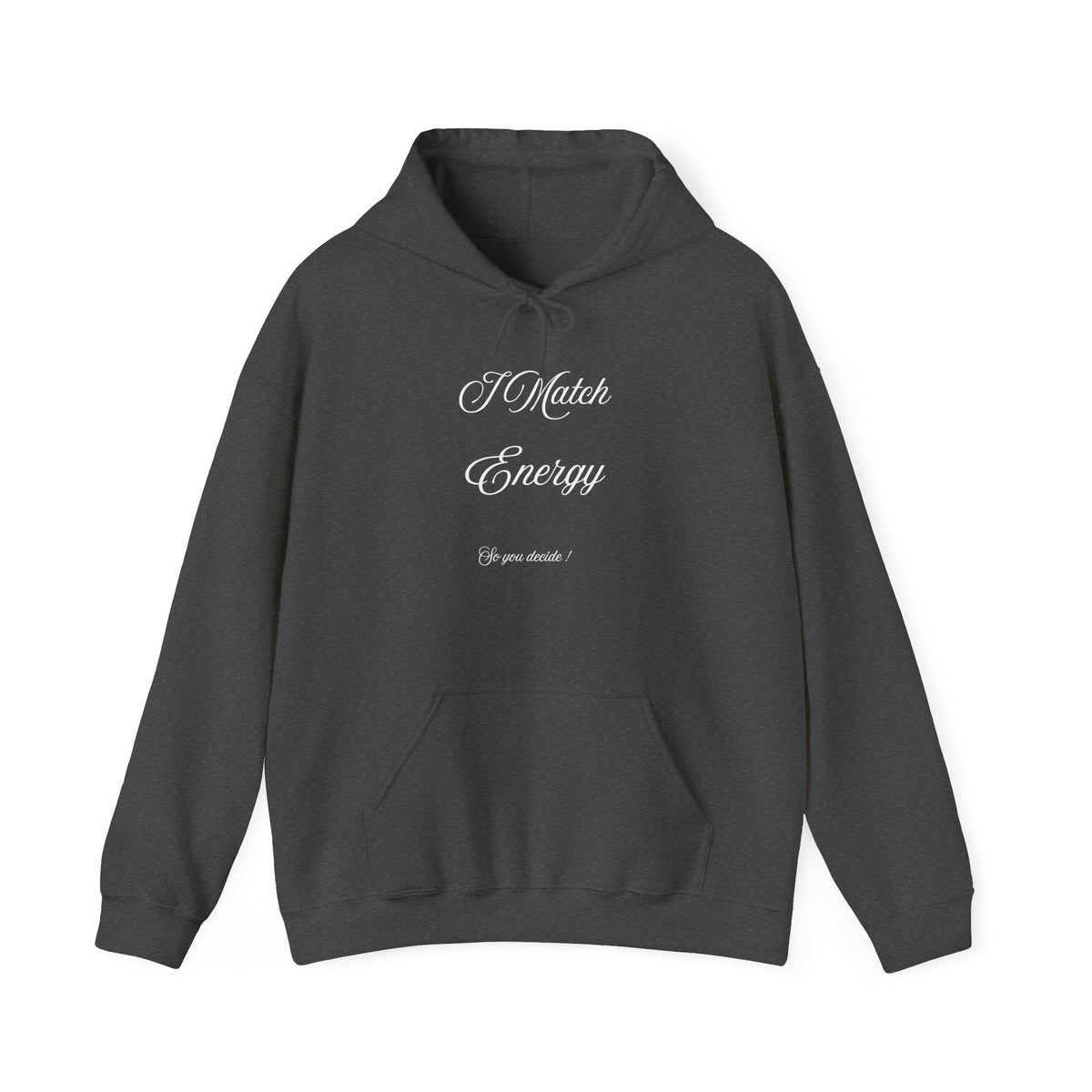 Hoodie — “I Match Energy” Script Graphic Hoodie