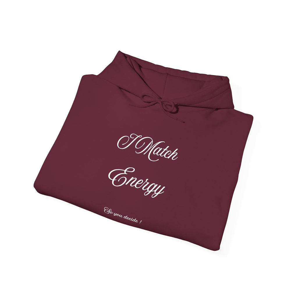 Hoodie — “I Match Energy” Script Graphic Hoodie