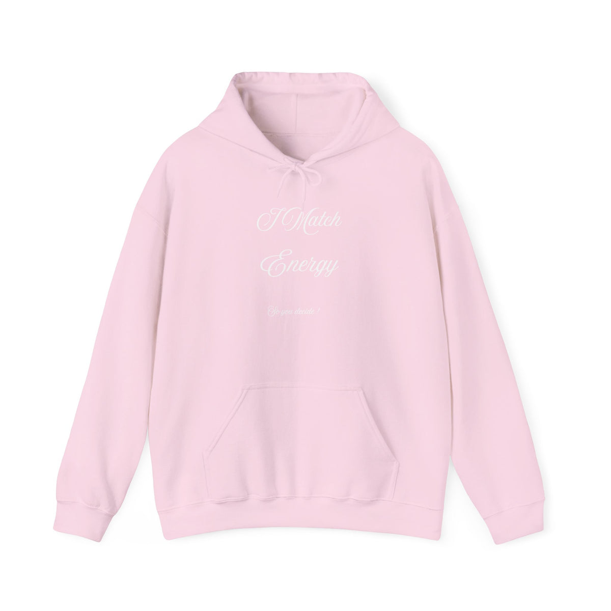 Hoodie — “I Match Energy” Script Graphic Hoodie