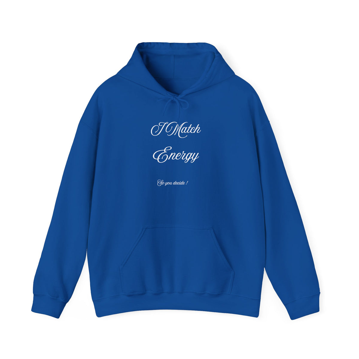 Hoodie — “I Match Energy” Script Graphic Hoodie