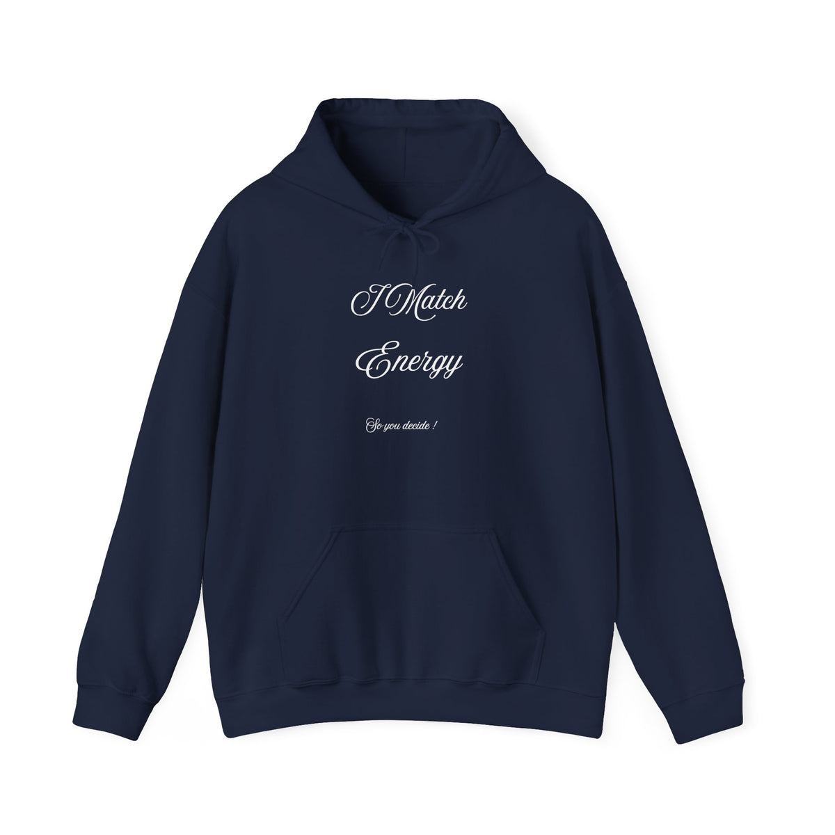 Hoodie — “I Match Energy” Script Graphic Hoodie