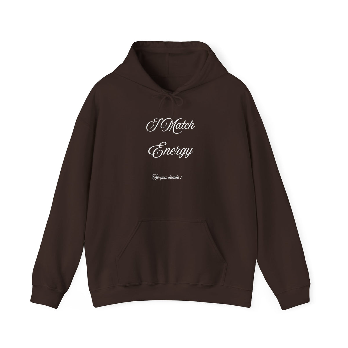 Hoodie — “I Match Energy” Script Graphic Hoodie