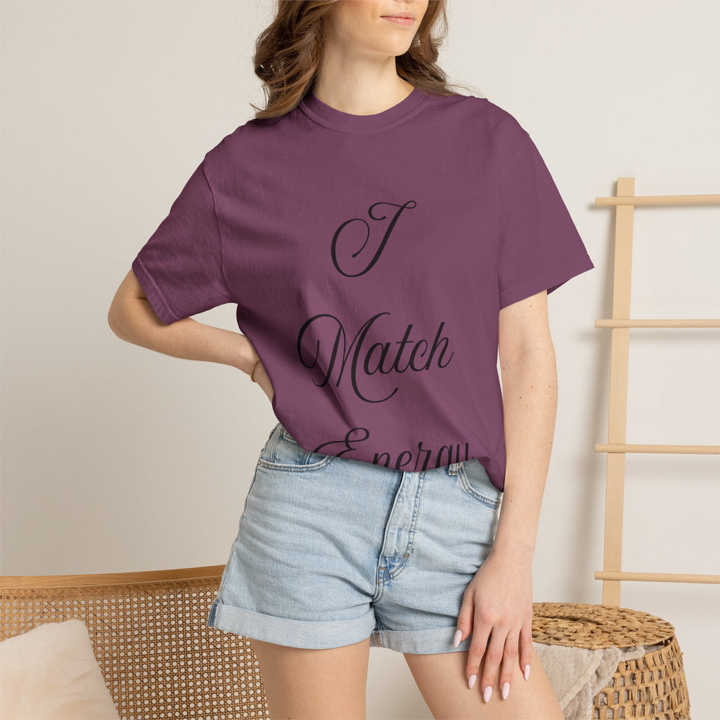 I Match Energy T-Shirt — Script Statement Tee