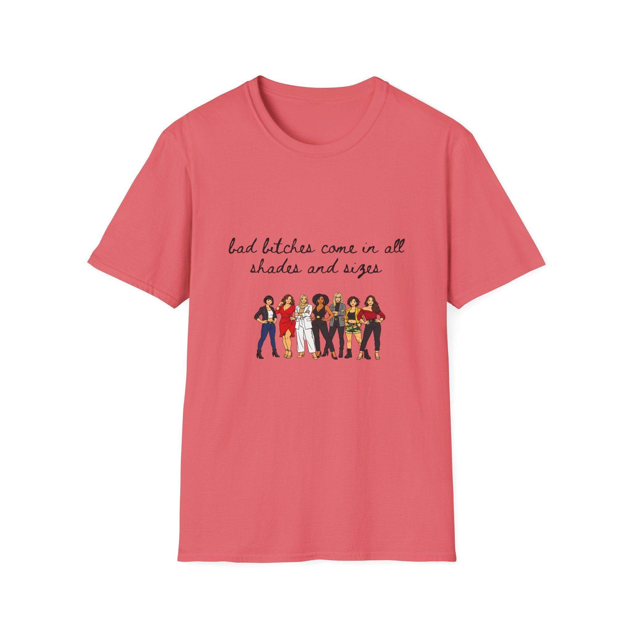 Bad Bitches Come In All Shades And Sizes T-Shirt — Empowering Diverse Women Graphic Tee
