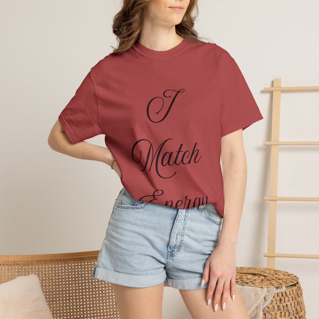 I Match Energy T-Shirt — Script Statement Tee