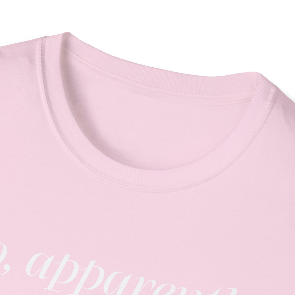 So, Apparently I’m Dramatic T‑Shirt — Funny Slogan Casual Tee for Women & Men