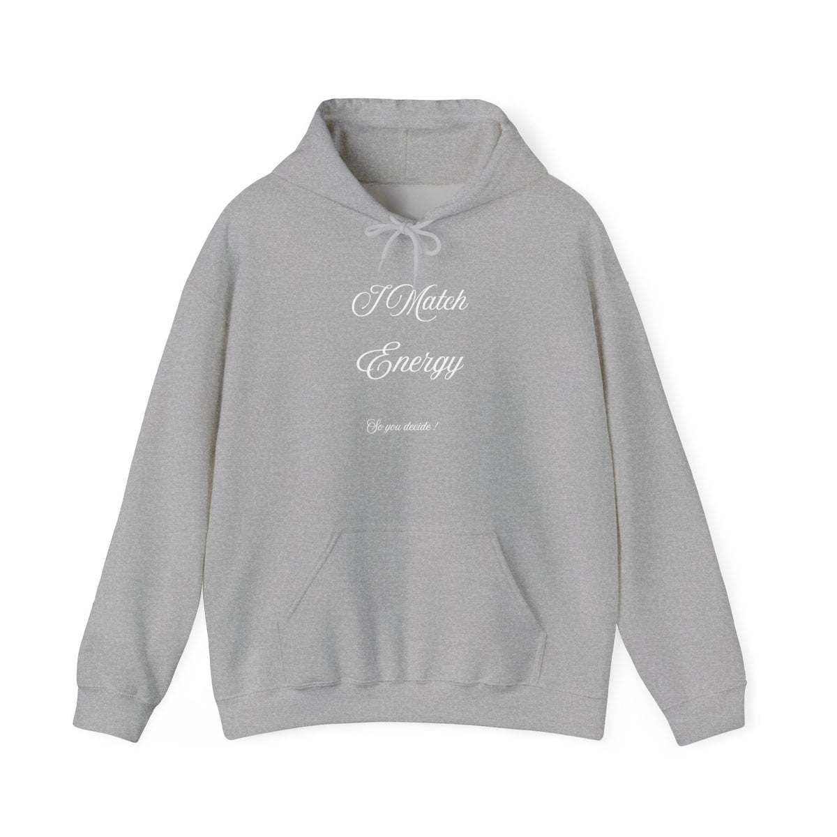 Hoodie — “I Match Energy” Script Graphic Hoodie