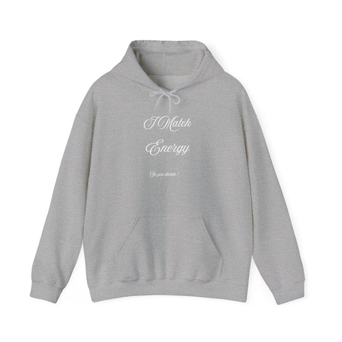 Hoodie — “I Match Energy” Script Graphic Hoodie